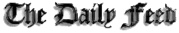 The Daily Feed - Radio's Satire Column